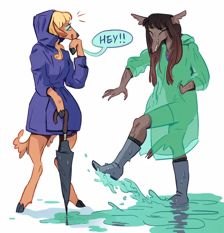 A painting of Jessie playfully kicking puddle water at her girlfriend. They both wear raincoats. Basha has a speech bubble with the text 'Hey!!'.