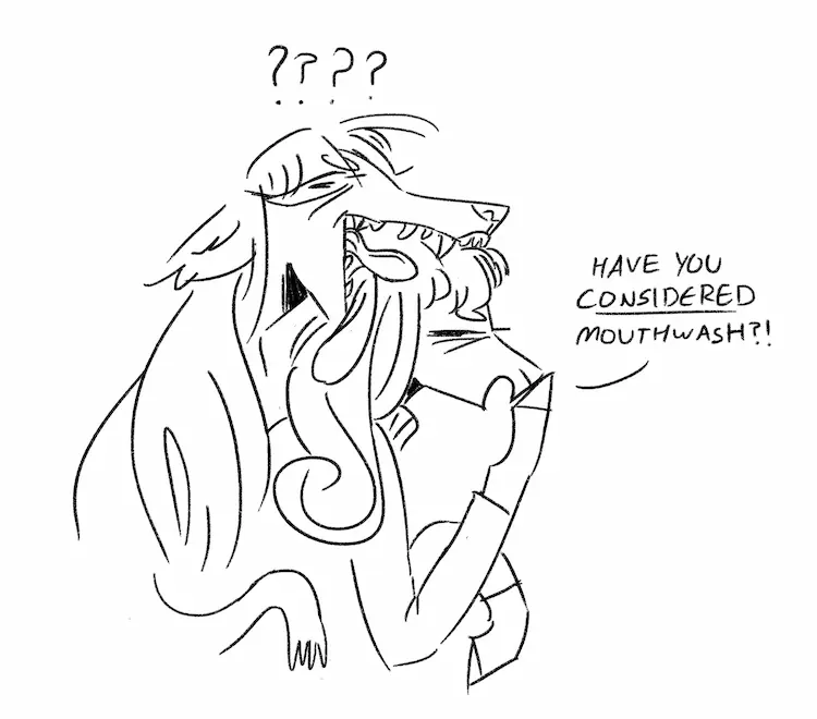 A sketch of Jessie fitting her entire mouth around Basha's head. Basha looks annoyed, holding a hoof to her nose, asking 'Have you considered mouthwash?!